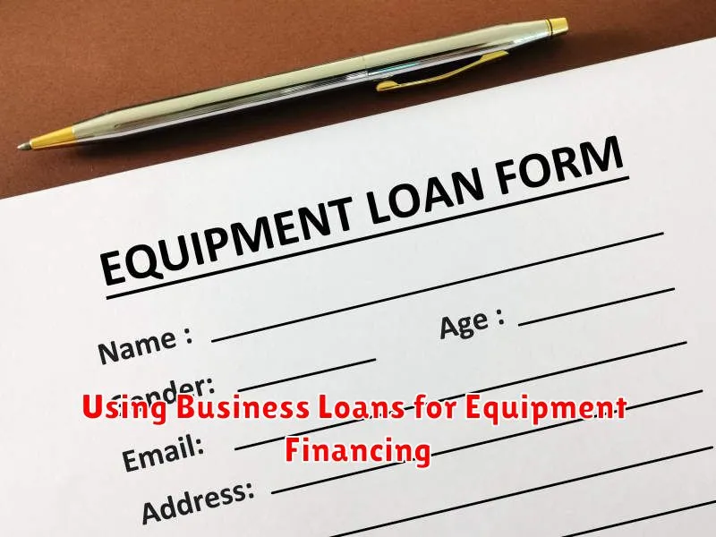 Using Business Loans for Equipment Financing